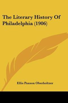 portada the literary history of philadelphia (1906) (in English)