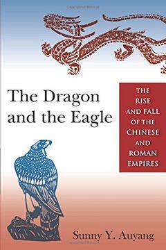 portada The Dragon and the Eagle: The Rise and Fall of the Chinese and Roman Empires 