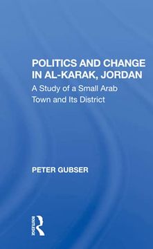 portada Politics and Change in Alkarak, Jordan: A Study of a Small Arab Town and its District (en Inglés)