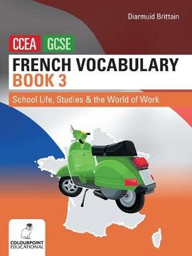 portada French Vocabulary Book Three for Ccea Gcse: School Life, Studies and the World of Work (en Inglés)