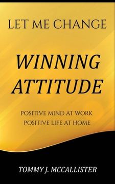 portada Winning Attitude: The Secrets of a Winning Mentality. Keeping a Positive Mind at Home and at work. (en Inglés)