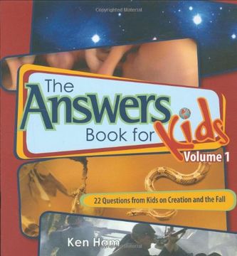 the answers book for kids,22 questions from kids on creation and the fall