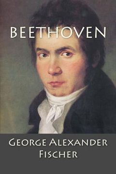 portada Beethoven: A Character Study together with Wagner's Indebtedness to Beethoven (in English)