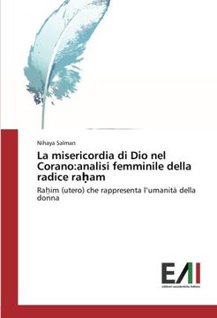 portada La misericordia di Dio nel Corano:analisi femminile della radice raḥam: Raḥim (utero) che rappresenta l’umanità della donna (Italian Edition)