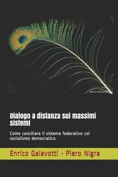 portada Dialogo a distanza sui massimi sistemi: Come conciliare il sistema federativo col socialismo democratico (en Italiano)