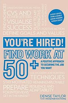 portada You're Hired! Find Work at 50+: A Positive Approach to Securing the Job You Want