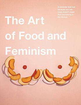 portada The Art of Food and Feminism (en Inglés)