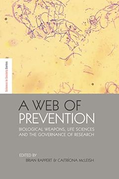 portada A web of Prevention: Biological Weapons, Life Sciences and the Governance of Research (en Inglés)