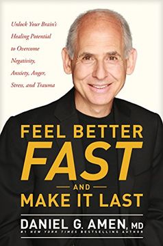 portada Feel Better Fast and Make it Last: Unlock Your Brain's Healing Potential to Overcome Negativity, Anxiety, Anger, Stress, and Trauma (en Inglés)