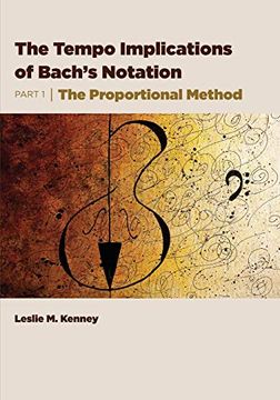 portada The Tempo Implications of Bach'S Notation: Part 1-The Proportional Method (en Inglés)