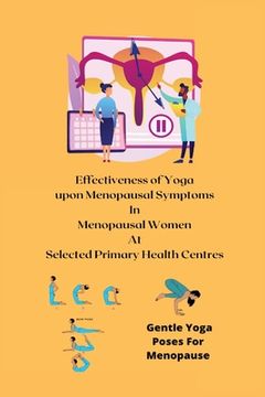 portada Effectiveness of Yoga upon Menopausal Symptoms in Menopausal Women at Selected Primary Health Centres (in English)