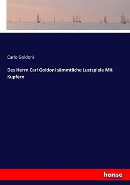 portada Des Herrn Carl Goldoni Sämmtliche Lustspiele mit Kupfern (in German)