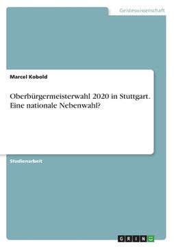 portada Oberbürgermeisterwahl 2020 in Stuttgart. Eine nationale Nebenwahl? (en Alemán)