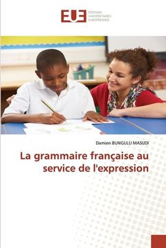 portada La grammaire française au service de l'expression (en Francés)