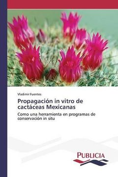 portada Propagación in Vitro de Cactáceas Mexicanas (in Spanish)