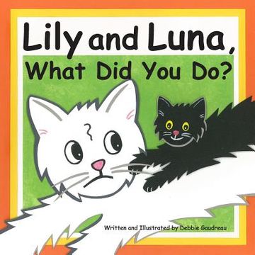 portada Lily and Luna, What Did You Do? (en Inglés)