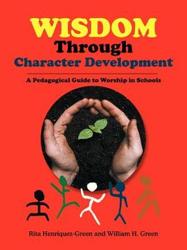 portada wisdom through character development: a pedagogical guide to worship in schools (en Inglés)
