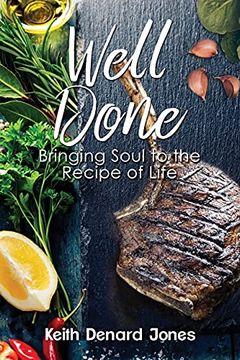 portada Well Done: Bringing Soul to the Recipe of Life (en Inglés)