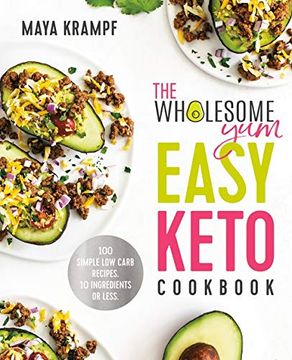 portada The Wholesome yum Easy Keto Cookbook: 100 Simple low Carb Recipes. 10 Ingredients or Less (in English)