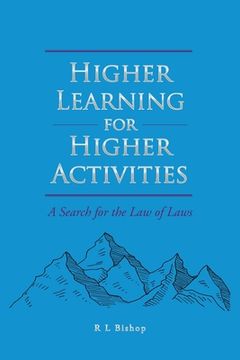 portada Higher Learning for Higher Activities: A Search for the Law of Laws
