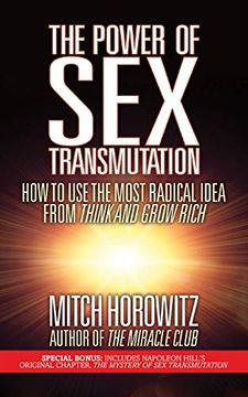 portada The Power of sex Transmutation: How to use the Most Radical Idea From Think and Grow Rich 