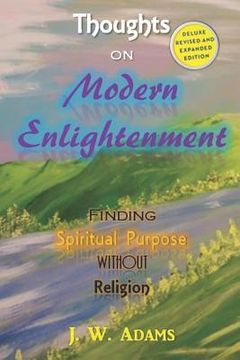 portada Thoughts on Modern Enlightenment: Finding Spiritual Purpose Without Religion (Deluxe Revised and Expanded Edition)
