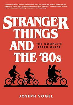 portada Stranger Things and the '80S: The Complete Retro Guide (en Inglés)