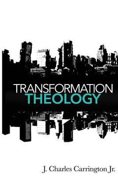 portada Transformation Theology: The Keys To Change In Our Inner Cities (in English)