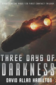 portada Three Days of Darkness: Book 3 in the Ross 128 First Contact Trilogy 
