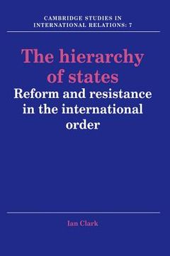 portada The Hierarchy of States Paperback: Reform and Resistance in the International Order (Cambridge Studies in International Relations) 