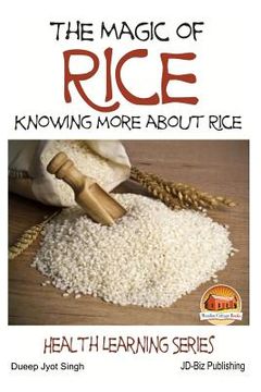 portada The Magic of Rice - Knowing more about Rice (en Inglés)