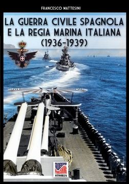 portada La guerra civile spagnola e la Regia Marina italiana (in Italian)