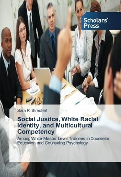 portada Social Justice, White Racial Identity, and Multicultural Competency: Among White Master Level Trainees in Counselor Education and Counseling Psychology