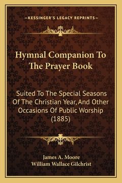 portada hymnal companion to the prayer book: suited to the special seasons of the christian year, and other occasions of public worship (1885)