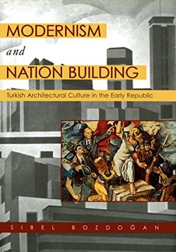 portada Modernism and Nation Building: Turkish Architectural Culture in the Early Republic (Studies in Modernity and National Identity) (en Inglés)