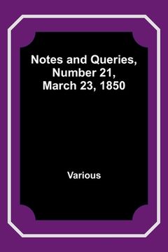 portada Notes and Queries, Number 21, March 23, 1850 (en Inglés)
