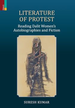 portada Literature of Protest: Reading Dalit Women's Autobiographies and Fiction (en Inglés)