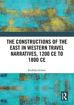 portada The Constructions of the East in Western Travel Narratives, 1200 ce to 1800 ce (in English)