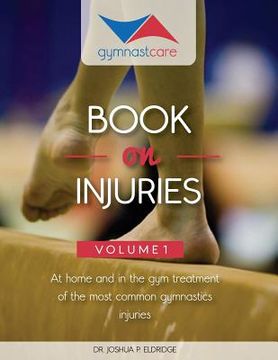 portada The Gymnast Care Book on Injuries: At home and in the gym treatment of the most common gymnastics injuries (en Inglés)