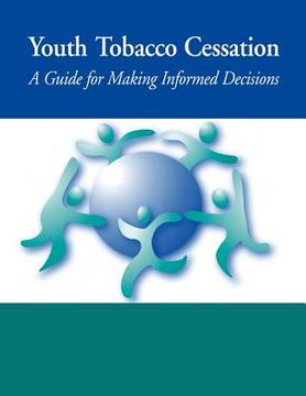 portada Youth Tobacco Cessation: A Guide for Making Informed Decisions (en Inglés)