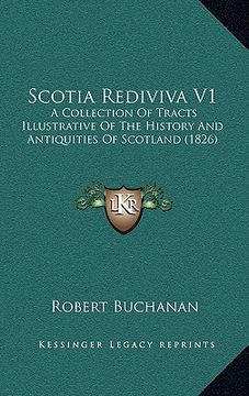 portada scotia rediviva v1: a collection of tracts illustrative of the history and antiquities of scotland (1826) (en Inglés)