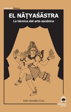 portada El Natyasastra. La Tecnica del Arte Escenico (in Spanish)