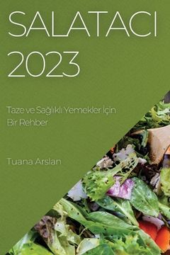 portada Salatacı 2023: Taze ve Sağlıklı Yemekler İçin Bir Rehber (en Turco)