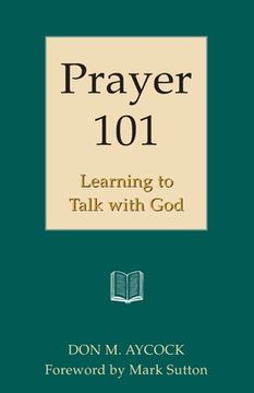portada Prayer 101: Learning to Talk with God (en Inglés)