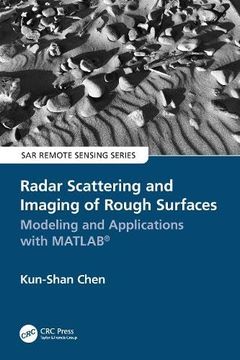 portada Radar Scattering and Imaging of Rough Surfaces: Modeling and Applications With Matlab® (Sar Remote Sensing) (en Inglés)