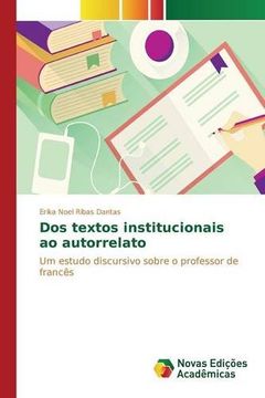 portada Dos textos institucionais ao autorrelato: Um estudo discursivo sobre o professor de francês (Portuguese Edition)
