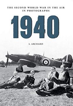 portada 1940 the Second World War in the Air in Photographs (en Inglés)