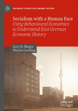 portada Socialism with a Human Face: Using Behavioural Economics to Understand East German Economic History (en Inglés)