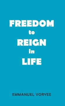 portada Freedom to Reign in Life