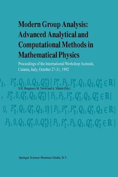 portada Modern Group Analysis: Advanced Analytical and Computational Methods in Mathematical Physics: Proceedings of the International Workshop Acireale, Cata (en Inglés)